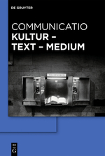 Communicatio. Kultur – Text – Medium
